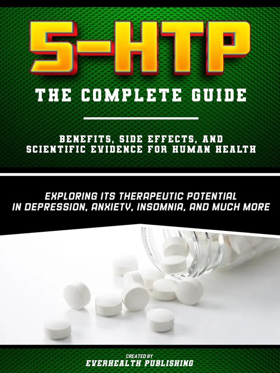 5HTP The Complete Guide Exploring Its Therapeutic Potential In