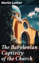 The Babylonian Captivity of the Church