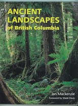 Ancient Landscapes of British Columbia