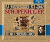 Didier Bourdon - Schopenhauer: L' Art D' Avoir Toujours Raison (2 CD)