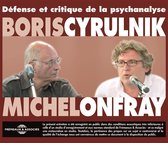Onfray/ Cyrulnik - Defense & Critique De La Psychanaly (2 CD)