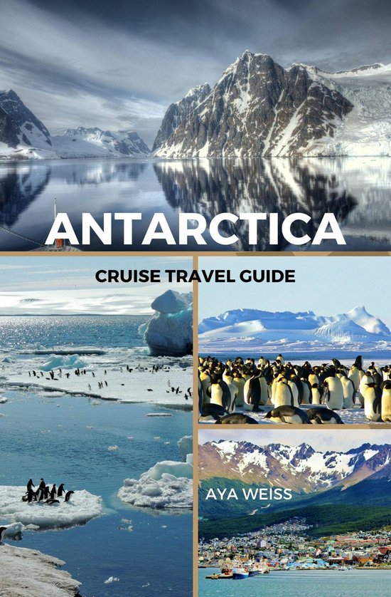 Antarctica Cruise Travel Guide (ebook), Aya Weiss 9783757978679