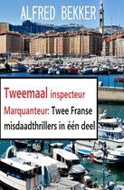 Tweemaal inspecteur Marquanteur: Twee Franse misdaadthrillers in één deel