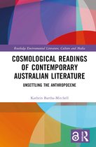 Routledge Environmental Literature, Culture and Media- Cosmological Readings of Contemporary Australian Literature