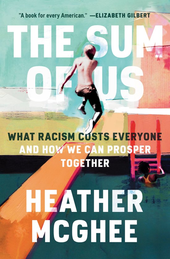 The Sum of Us What Racism Costs Everyone and How We Can Pros ... - cover