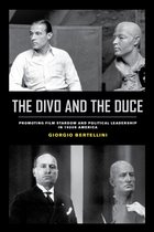 The Divo and the Duce – Promoting Film Stardom and Political Leadership in 1920s America