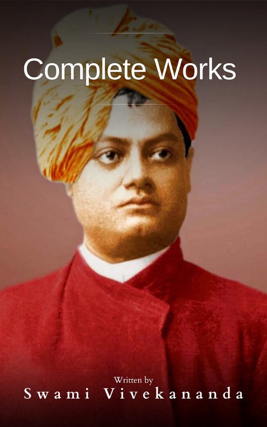 Complete Works of Swami Vivekananda (ebook), Swami Vivekananda ...