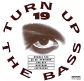 Turn Up The Bass - 19
