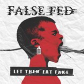 False Fed - Let Them Eat Fake (LP)