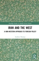 Routledge Studies in Middle Eastern Politics- Iran and the West