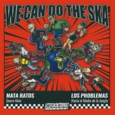 Mata Ratos & Los Problemas - We Can Do The Ska 1 (7" Vinyl Single)