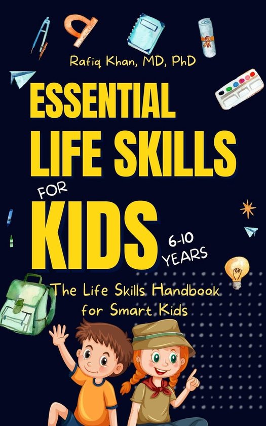 Essential Life Skills for Kids The Life Skills Handbook for Smart Kids
