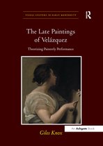 Visual Culture in Early Modernity-The Late Paintings of Velázquez