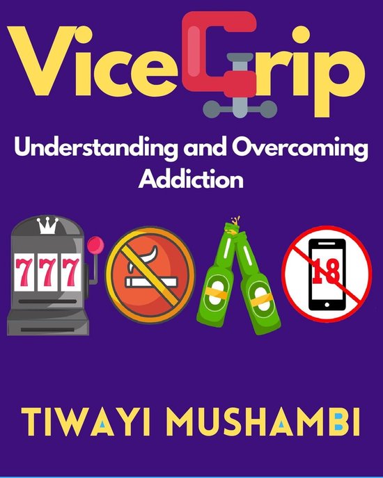 Vice Grip Understanding and Addiction (ebook), Tiwayi