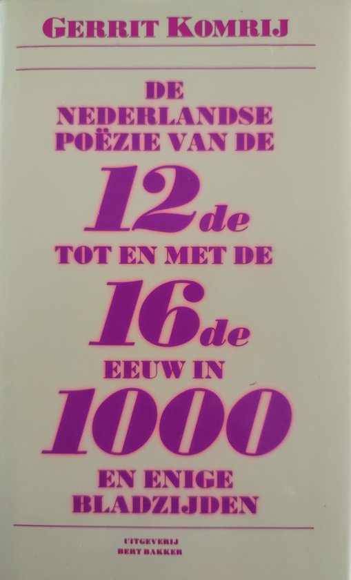 9789035114081 - De Nederlandse poÃ«zie van de twaalfde tot en met de zestiende eeuw in duizend en enige bladzijden