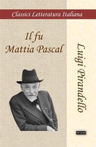 Classici della Letteratura Italiana 1 - Il fu Mattia Pascal
