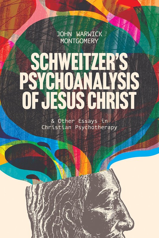 Schweitzer's Psychoanalysis of Jesus Christ - cover