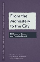 Past Light on Present Life: Theology, Ethics, and Spirituality- From the Monastery to the City