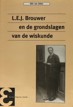 L.E.J. Brouwer En De Grondslagen Van De Wiskunde