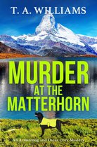An Armstrong and Oscar Cozy Mystery 5 - Murder at the Matterhorn