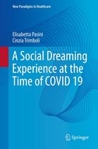 New Paradigms in Healthcare - A Social Dreaming Experience at the Time of COVID 19