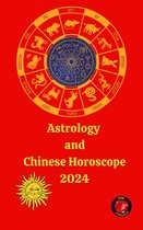 Astrology and Chinese Horoscope 2024