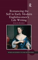Women and Gender in the Early Modern World- Romancing the Self in Early Modern Englishwomen's Life Writing