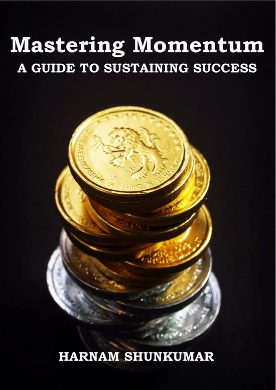 Mastering Momentum A Guide to Sustaining Success (ebook), Harnam