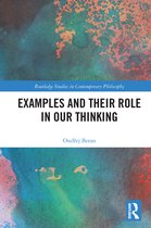 Routledge Studies in Contemporary Philosophy- Examples and Their Role in Our Thinking
