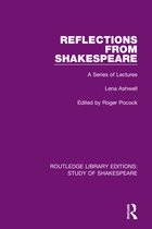 Routledge Library Editions: Study of Shakespeare- Reflections From Shakespeare