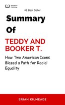 Summary Of Teddy and Booker T. How Two American Icons Blazed a Path for Racial Equality by Brian Kilmeade