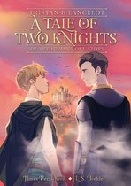 An Arthurian Love Story- Tristan and Lancelot: A Tale of Two Knights