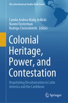 The Latin American Studies Book Series- Colonial Heritage, Power, and Contestation