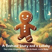 Bedtime Story and a Lullaby, A: The Little Gingerbread Man & Hush, Little Baby