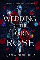 Symphony of Crowns and Gods 1 - Wedding of the Torn Rose