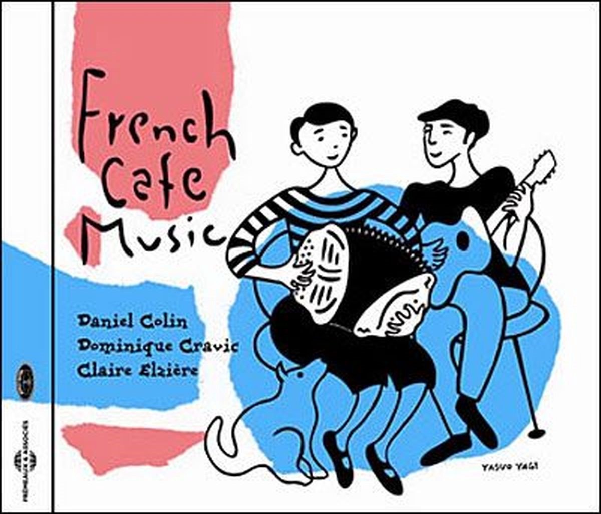 Daniel Colin, Dominique Cravic, Claire Elzière - French Cafe Music (CD)