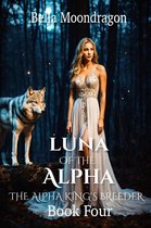 The Alpha King's Breeder 4 - Luna of the Alpha