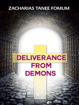 The conflict between God and Satan 2 - Deliverance From Demons