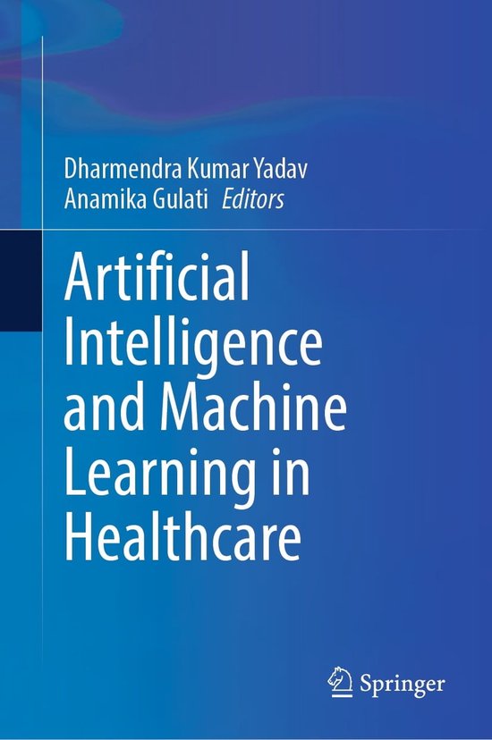 Artificial Intelligence and Machine Learning in Healthcare (ebook ...