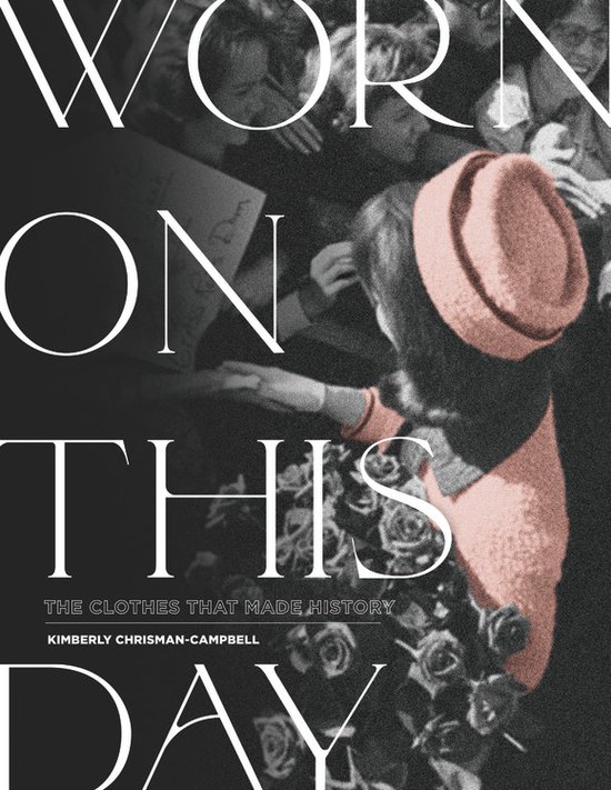 Worn On This Day The Clothes That Made History - cover