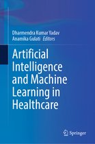 Artificial Intelligence and Machine Learning in Healthcare