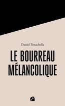 Roman - Le Bourreau mélancolique