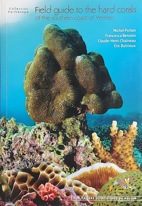 Field Guide Corals Field guide to the Hard Corals of the Southern East of Yemen, Michel ...