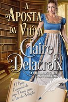 O Guia Essencial de uma Dama para a Arte da Sedução 3 - A Aposta da Viúva