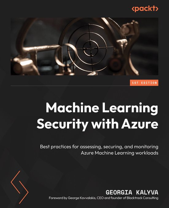 Machine Learning Security with Azure (ebook), Georgia Kalyva ...