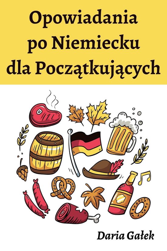 Gałka Muszkatołowa Po Niemiecku Opowiadania po Niemiecku dla Początkujących (ebook), Daria Gałek