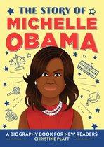 The Story of: Inspiring Biographies for Young Readers - The Story of Michelle Obama
