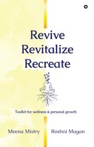 Revive Revitalize Recreate