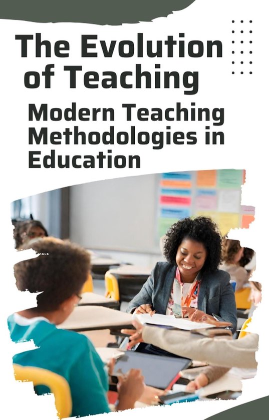 The Evolution of Teaching: Modern Teaching Methodologies in Education ...