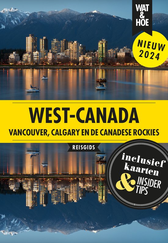 Wat & Hoe reisgids - West-Canada - Wat & Hoe Reisgids